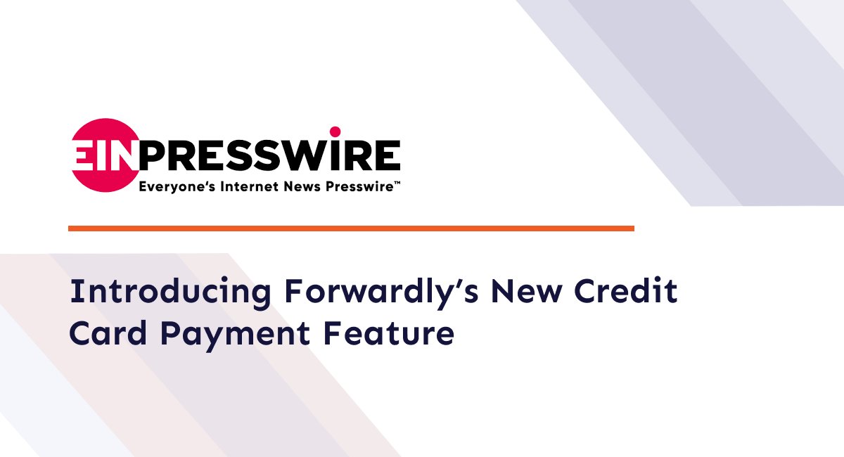 Forwardly Introduces Pay by Credit Card, Enhancing Instant Payments for Small Businesses in the USA